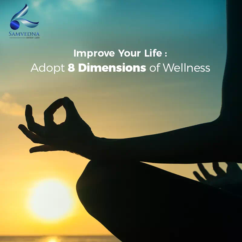 Improve Your Life : Adopt 8 Dimensions of Wellness